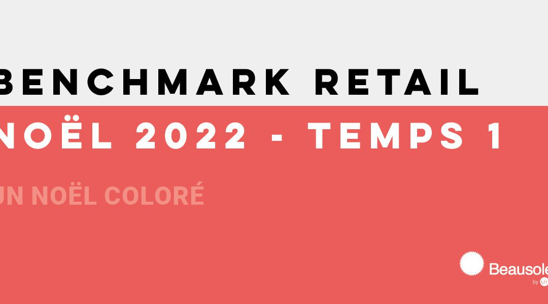 Benchmark retail – Noël Temps 1 – 2022