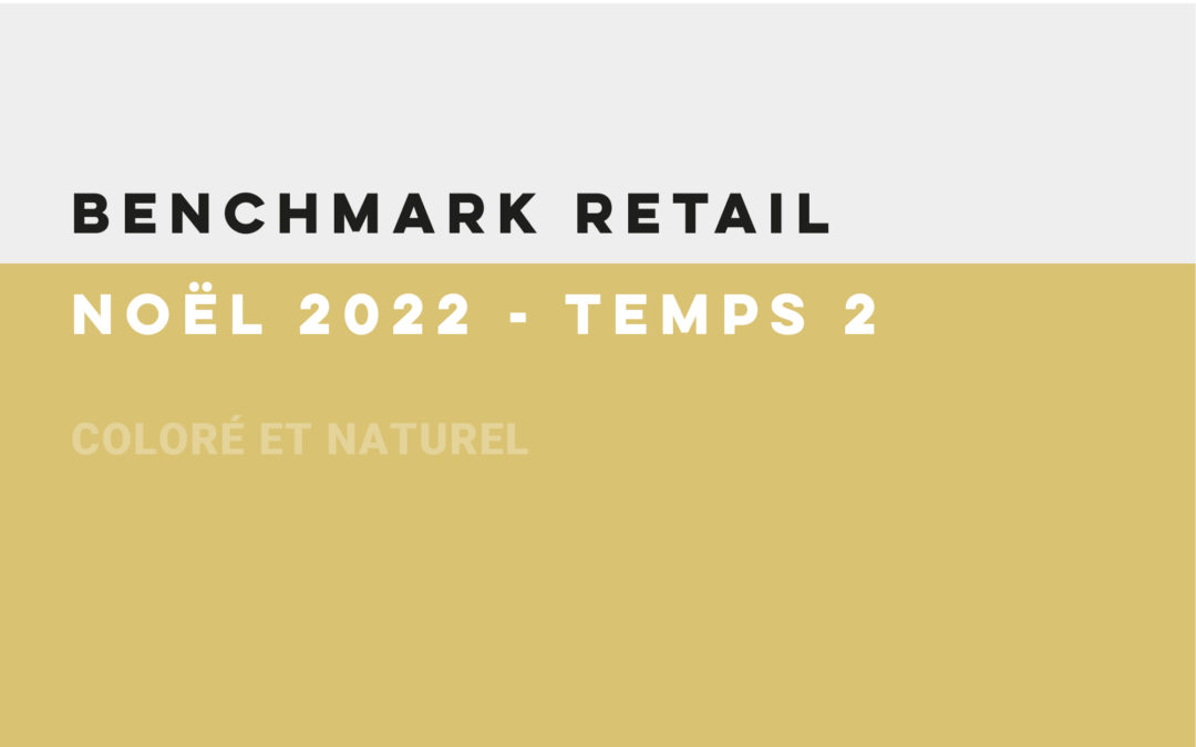 Benchmark retail de Noël – Temps 2 – 2022