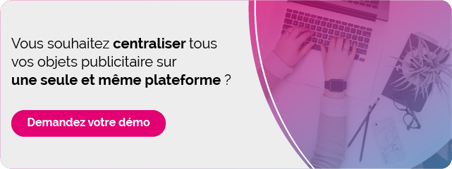 La communication par l’objet publicitaire, un puissant levier marketing CTA Centralisation objets publicitaires Plateforme Urself 09 09