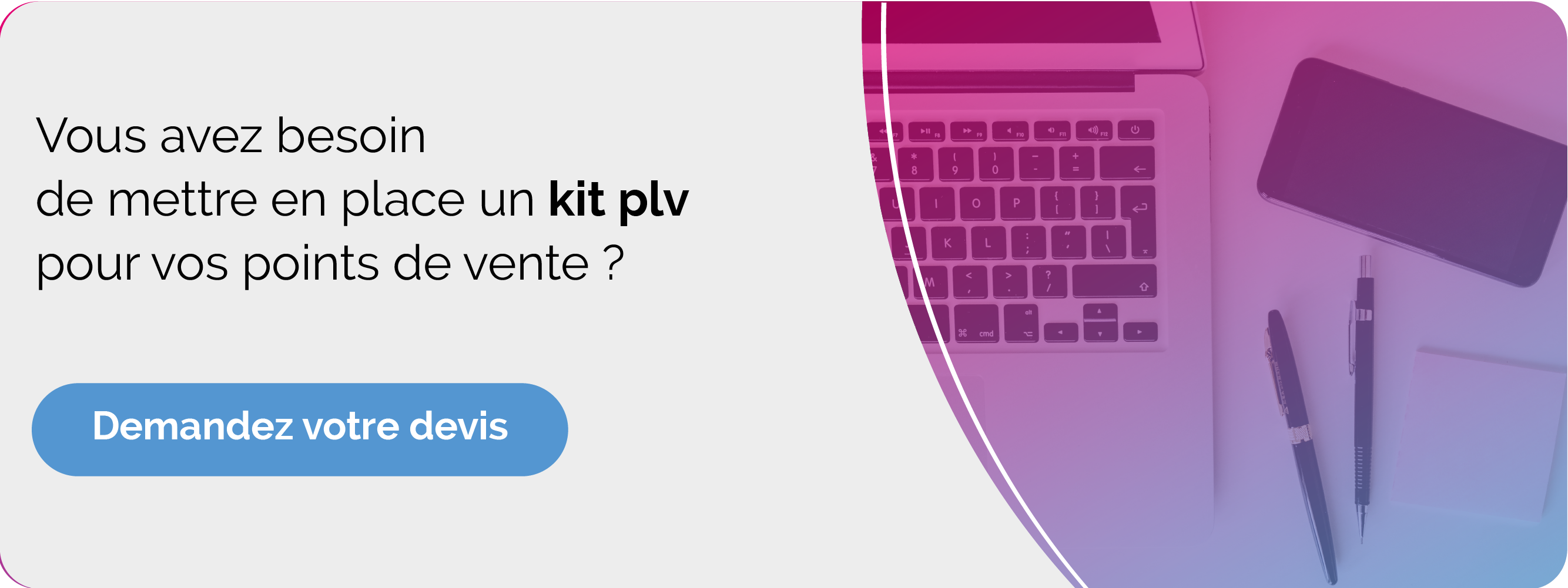 Le kit PLV : l'atout majeur de votre promotion commerciale CTA Kit PLV